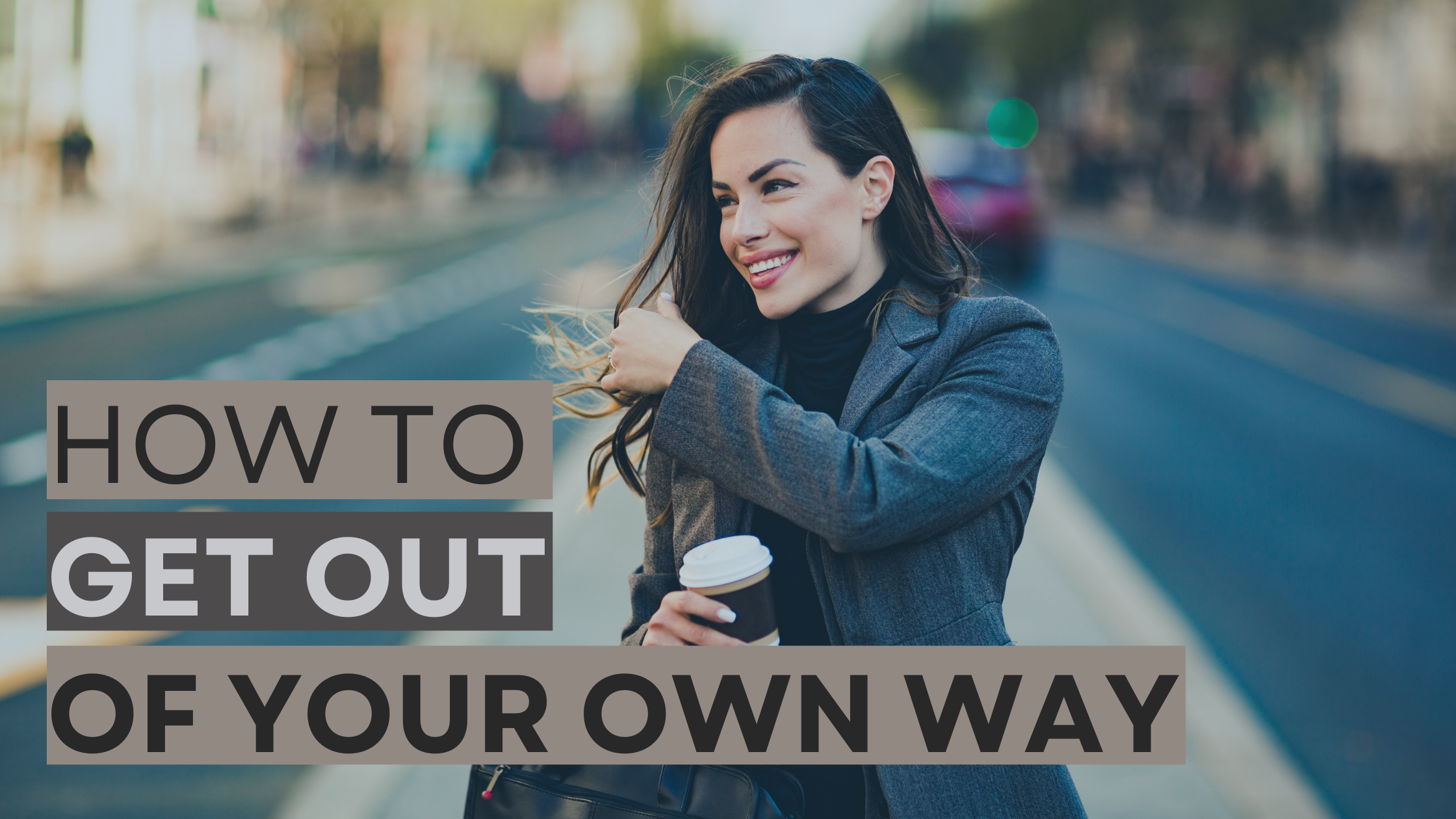 Get Out Of Your Own Way: How To Overcome Self-Defeating Behavior - The ...